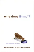 Miért van E=mc2? - (És miért érdekel ez minket?) - Why Does E=mc2? - (And Why Should We Care?)