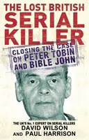 Elveszett brit sorozatgyilkos - Peter Tobin és Bible John ügyének lezárása - Lost British Serial Killer - Closing the case on Peter Tobin and Bible John