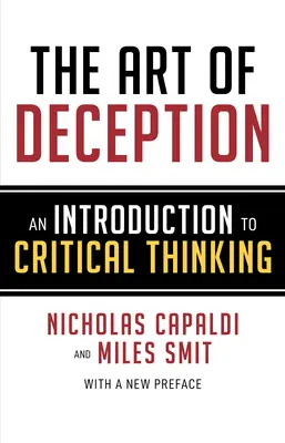 A megtévesztés művészete: Bevezetés a kritikai gondolkodásba - The Art of Deception: An Introduction to Critical Thinking