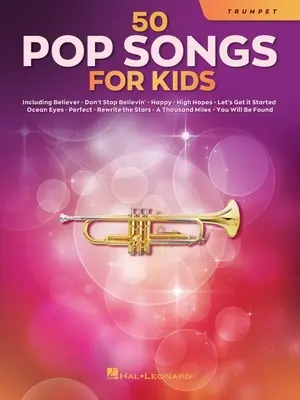 50 popdal gyerekeknek trombitára: For Trumpet - 50 Pop Songs for Kids for Trumpet: For Trumpet