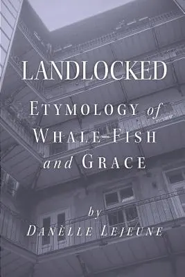 Landlocked: A bálnahal és a kegyelem etimológiája - Landlocked: Etymology of Whale Fish and Grace