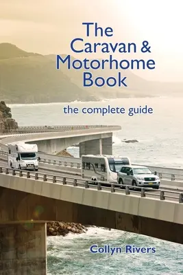 A lakókocsi és lakóautó könyv: The Complete Guide - The Caravan & Motorhome Book: The Complete Guide