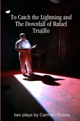 A villámcsapás és Rafael Trujillo bukása - To Catch the Lightning and The Downfall of Rafael Trujillo