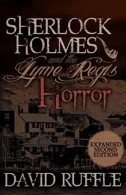 Sherlock Holmes és a Lyme Regis-i borzalom - bővített 2. kiadás - Sherlock Holmes and the Lyme Regis Horror - Expanded 2nd Edition