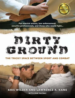 Piszkos talaj: A sport és a harc közötti trükkös űr - Dirty Ground: The Tricky Space Between Sport and Combat