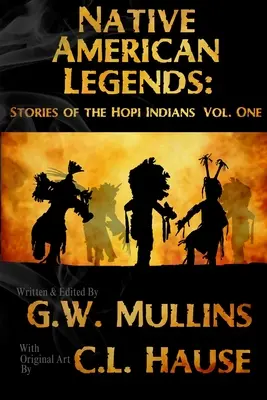 Amerikai őslakosok legendái: A hopi indiánok történetei első kötet - Native American Legends: Stories Of The Hopi Indians Vol. One