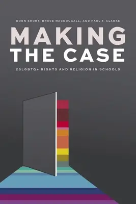 Az ügy érdekében: 2slgbtq+ jogok és vallás az iskolákban - Making the Case: 2slgbtq+ Rights and Religion in Schools