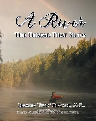 Egy folyó: A szál, amely összeköt - A River: The Thread That Binds