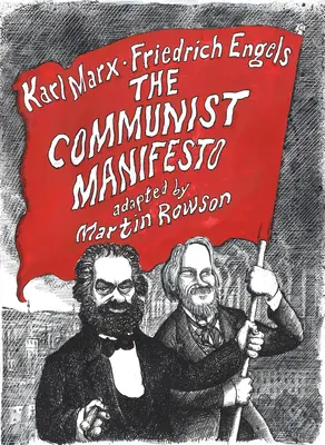 Kommunista kiáltvány - Grafikus regény - Communist Manifesto - A Graphic Novel