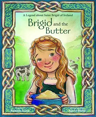 Brigid és a vajda: A Legend about St - Brigid and the Butter: A Legend about St