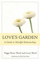 A szerelem kertje: Útmutató a tudatos kapcsolatokhoz - Love's Garden: A Guide to Mindful Relationships