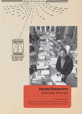 Harald Szeemann: Válogatott írások - Harald Szeemann: Selected Writings