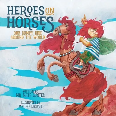 Hősök a lovakon: Döcögős utunk a világ körül! - Heroes on Horses: Our bumpy ride around the world!