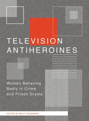 Televíziós antihősnők - Television Antiheroines