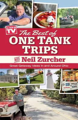 Az egy tankos utazások legjobbjai: Ohio és környéke: Nagyszerű kirándulási ötletek - Best of One Tank Trips: Great Getaway Ideas in and Around Ohio