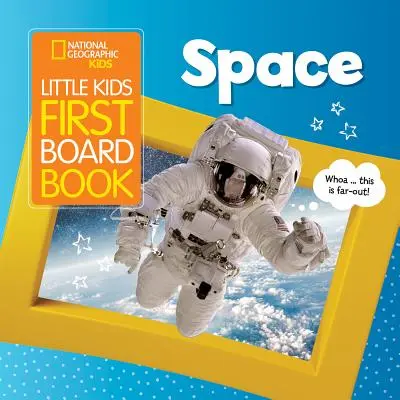 National Geographic Kids Little Kids First Board Book: Space