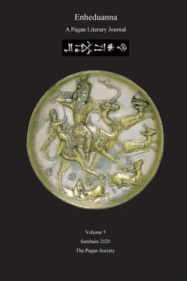 Enheduanna: Egy pogány irodalmi folyóirat 5. kötet - Enheduanna: A Pagan Literary Journal Volume 5