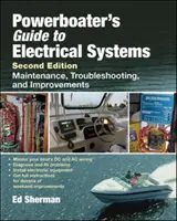 Powerboater's Guide to Electrical Systems: Karbantartás, hibaelhárítás és javítások - Powerboater's Guide to Electrical Systems: Maintenance, Troubleshooting, and Improvements