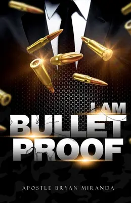 I Am Bulletproof