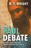 Pál-vita - Kritikus kérdések az apostol megértéséhez - Paul Debate - Critical Questions For Understanding The Apostle