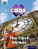 Project X CODE Extra: A világ csodái: The Clock Strikes - Project X CODE Extra: Purple Book Band, Oxford Level 8: Wonders of the World: The Clock Strikes