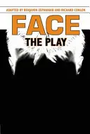 Face: A színdarab - Face: The Play