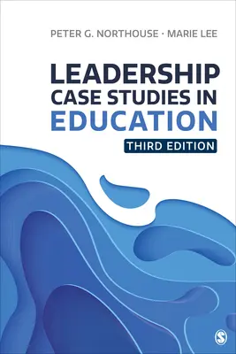 Vezetői esettanulmányok az oktatásban - Leadership Case Studies in Education