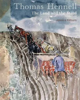 Thomas Hennell: A föld és az elme - Thomas Hennell: The Land and the Mind