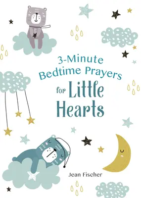 3 perces lefekvés előtti imák kis szíveknek - 3-Minute Bedtime Prayers for Little Hearts