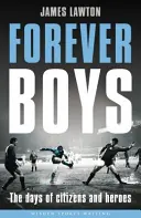 Forever Boys - A polgárok és hősök napjai - Forever Boys - The Days of Citizens and Heroes