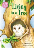 Reading Champion: Egy fán élni - Önálló olvasás Nem szépirodalom Rózsaszín 1a - Reading Champion: Living in a Tree - Independent Reading Non-Fiction Pink 1a