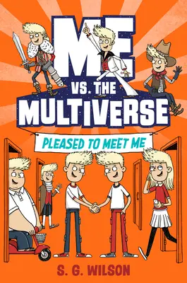 Én a multiverzum ellen: Örülök, hogy találkoztunk - Me vs. the Multiverse: Pleased to Meet Me