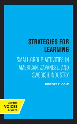 Stratégiák a tanuláshoz: Kiscsoportos tevékenységek az amerikai, japán és svéd iparban - Strategies for Learning: Small-Group Activities in American, Japanese, and Swedish Industry