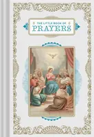 The Little Book of Prayers: (Imakönyv, bibliai verseskönyv, áhítatok nőknek és férfiaknak) - The Little Book of Prayers: (Prayer Book, Bible Verse Book, Devotionals for Women and Men)