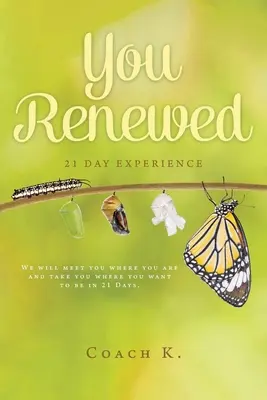 Megújultál: 21 napos élmény - You Renewed: 21 Day Experience