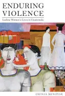 Enduring Violence: A ladinai nők élete Guatemalában - Enduring Violence: Ladina Women's Lives in Guatemala