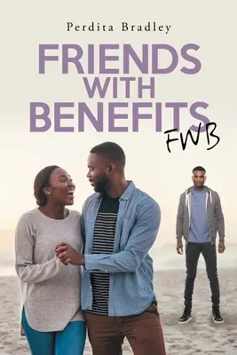 Barátok előnyökkel: Fwb - Friends With Benefits: Fwb