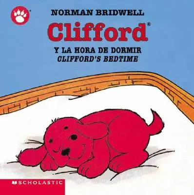 Clifford y la Hora de Dormir/Clifford's Bedtime (Clifford és a lefekvés ideje) - Clifford y la Hora de Dormir/Clifford's Bedtime