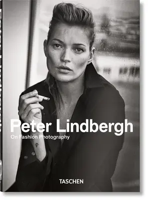 Peter Lindbergh. a divatfotózásról. 40. kiadás. - Peter Lindbergh. on Fashion Photography. 40th Ed.