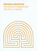 A konvenciót felrúgva: Pszichedelikus farmakológia a 21. században - Breaking Convention: Psychedelic Pharmacology for the 21st Century