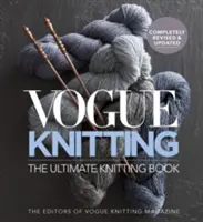 Vogue Knitting the Ultimate Knitting Book: Teljesen átdolgozott és frissített - Vogue Knitting the Ultimate Knitting Book: Completely Revised & Updated