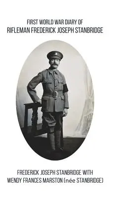 Frederick Joseph Stanbridge lövész első világháborús naplója - First World War Diary of Rifleman Frederick Joseph Stanbridge