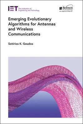 Az antennák és a vezeték nélküli kommunikáció új evolúciós algoritmusai - Emerging Evolutionary Algorithms for Antennas and Wireless Communications