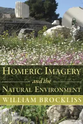 A homéroszi képalkotás és a természeti környezet - Homeric Imagery and the Natural Environment