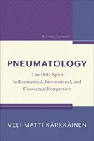 Pneumatológia: A Szentlélek ökumenikus, nemzetközi és kontextuális perspektívában - Pneumatology: The Holy Spirit in Ecumenical, International, and Contextual Perspective