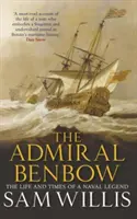 A Benbow admirális: Egy tengerészlegenda élete és kora - The Admiral Benbow: The Life and Times of a Naval Legend