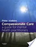 Mentálhigiénés gyakorlat: Útmutató az együttérző gondozáshoz - Mental Health Practice: A Guide to Compassionate Care