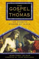 Tamás evangéliuma: Jézus gnosztikus bölcsessége - The Gospel of Thomas: The Gnostic Wisdom of Jesus