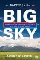 Csata a Nagy Égboltért: A képviselet és a hely politikája a szenátusi választások során - Battle for the Big Sky: Representation and the Politics of Place in the Race for the Us Senate