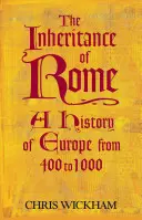Róma öröksége - Európa története 400 és 1000 között - Inheritance of Rome - A History of Europe from 400 to 1000